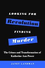 Looking for Revolution, Finding Murder