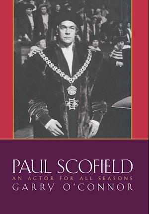 Paul Scofield an Actor for All Seasons