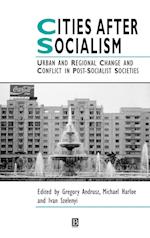 Cities after Socialism – Urban and Regional Change  and Conflict in Post–Socialist Societies