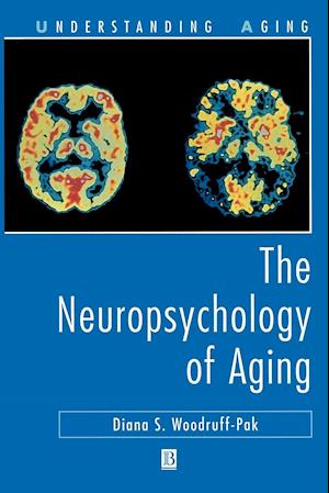 The Neuropsychology of Aging