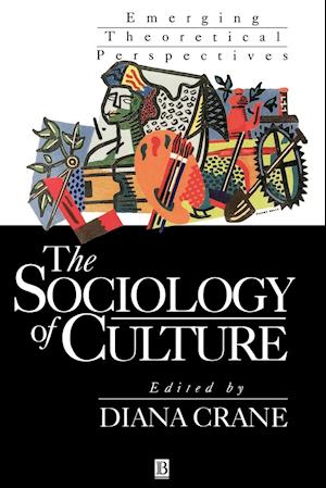 The Sociology of Culture – Emerging Theoretical Perspectives
