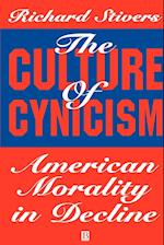 The Culture of Cynicism: American Morality in Decline
