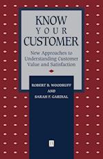 Know Your Customer – New Approaches to Understanding Custgmer Value and Satisfaction