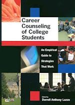 Career Counseling of College Students an Empirical Guide to Strategies That Work