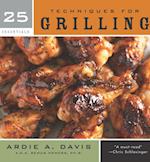 25 Essentials: Techniques for Grilling