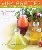 Vinaigrettes and Other Dressings