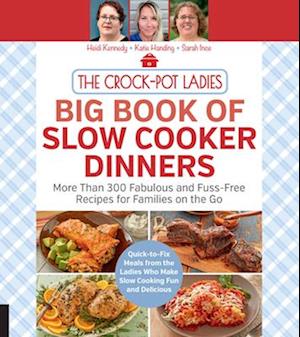 The Crock-Pot Ladies Big Book of Slow Cooker Dinners