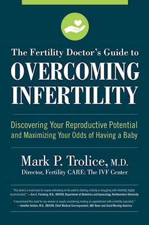 The Fertility Doctor''s Guide to Overcoming Infertility