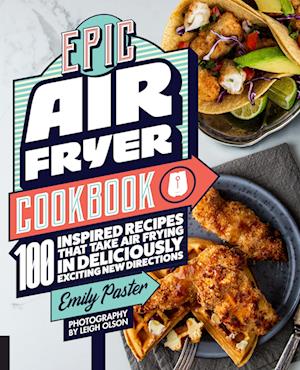 Epic Air Fryer Cookbook