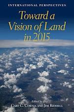 Toward a Vision of Land in 2015
