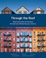 Through the Roof – What Communities Can Do About the High Cost of Rental Housing in America