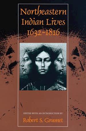 Northeastern Indian Lives, 1632-1816