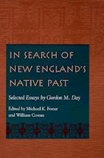 In Search of New England's Native Past Selected Essays by Gordon M. Day
