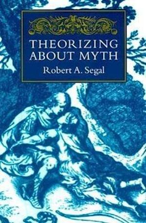 Segal, R:  Theorizing About Myth