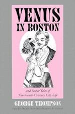 "Venus in Boston" and Other Tales of Nineteenth-Century City Life