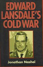 Nashel, J:  Edward Lansdale's Cold War