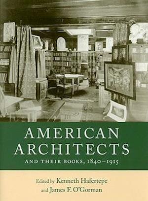 American Architects and Their Books, 1840-1915