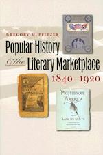 Popular History and the Literary Marketplace, 1840-1920