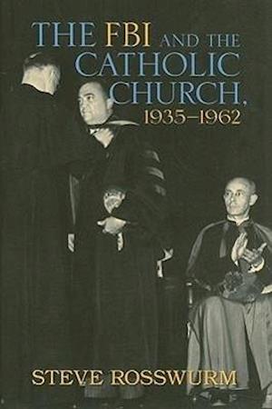 The FBI and the Catholic Church, 1935-1962