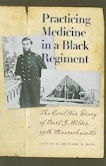 Practicing Medicine in a Black Regiment