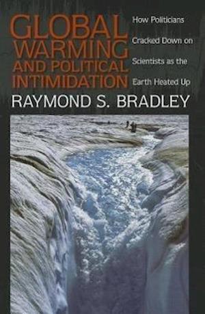 Bradley, R:  Global Warming and Political Intimidation