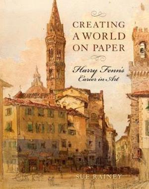 Rainey, S:  Creating a World on Paper