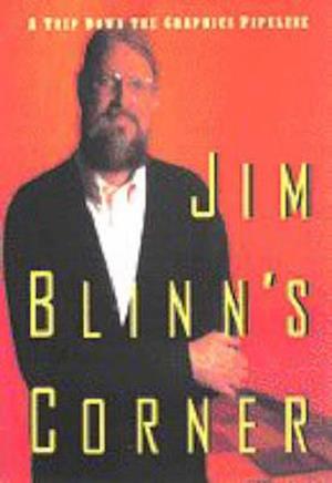 Jim Blinn's Corner: A Trip Down the Graphics Pipeline