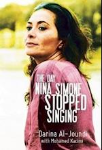 Al-Joundi, D:  The Day Nina Simone Stopped Singing