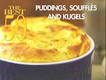 The Best 50 Puddings Souffles and Kugels