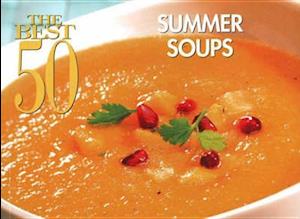 The Best 50 Summer Soups