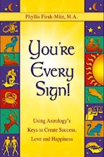 You're Every Sign!