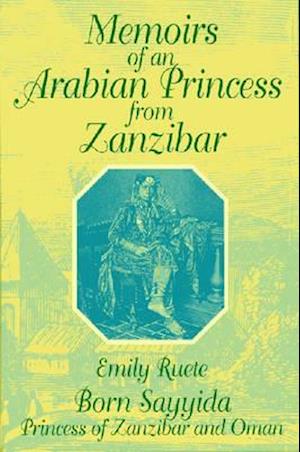 Memoirs of an Arabian Princess from Zanzibar