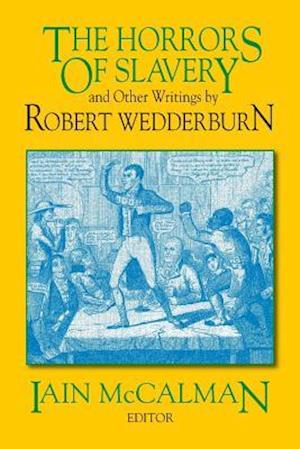 The Horros of Slavery: and Other Writings by Robert Wedderburn