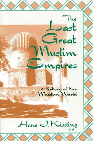 The Last Great Muslim Empires