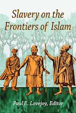 Slavery on the Frontiers of Islam