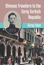 Chinese Travelers to the Early Turkish Republic