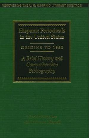 Hispanic Periodicals in the United States, Origins to 1960