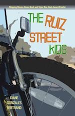 The Ruiz Street Kids/Los Muchachos de La Calle Ruiz