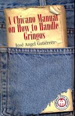 Chicano Manual on How to Handle Gringos