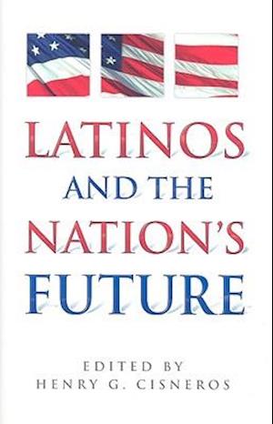 Latinos and the Nation's Future