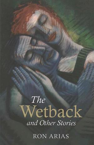 The Wetback and Other Stories