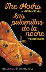 The Moths and Other Stories / Las Palomillas de la Noche Y Otros Relatos