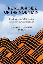The Rough Side of the Mountain : Black Women's Ministries in Unitarian Universalism 