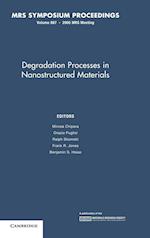 Degradation Processes in Nanostructured Materials: Volume 887