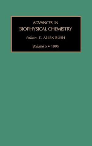 Advances in Biophysical Chemistry Volume 5