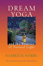 Dream Yoga and the Practice of Natural Light, Revised