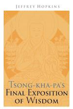 Tsong-Kha-Pa's Final Exposition Of Wisdom