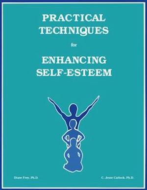 Practical Techniques For Enhancing Self-Esteem