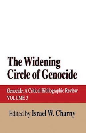 The Widening Circle of Genocide : Genocide - A Critical Bibliographic Review