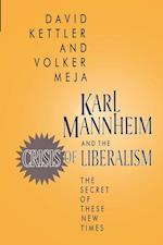 Karl Mannheim and the Crisis of Liberalism